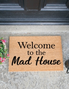 Welcome To The Mad House Doormat 