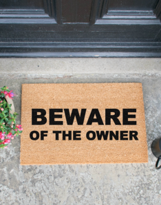 Beware of the owner Doormat