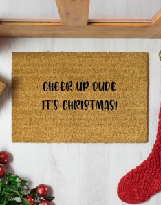 Cheer up dude it's Christmas Doormat