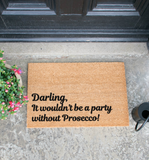 Darling It wouldn't be a party without Prosecco Doormat