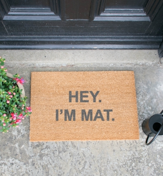 Hey I'm Mat Grey Doormat 