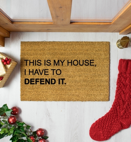This Is My House, I Have To Defend It Doormat