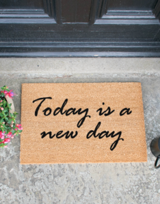 Today is a new day doormat