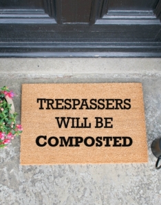 Trespassers Will Be Composted Doormat 