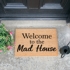 Welcome To The Mad House Doormat 